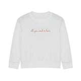 'All You Need Is Love' Sweatshirt